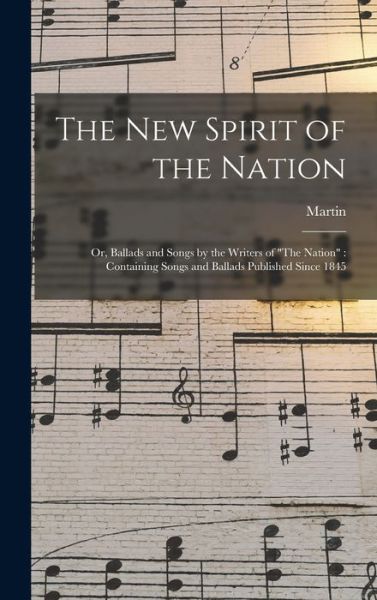 Cover for Martin 1823- Macdermott · New Spirit of the Nation : Or, Ballads and Songs by the Writers of the Nation (Book) (2022)