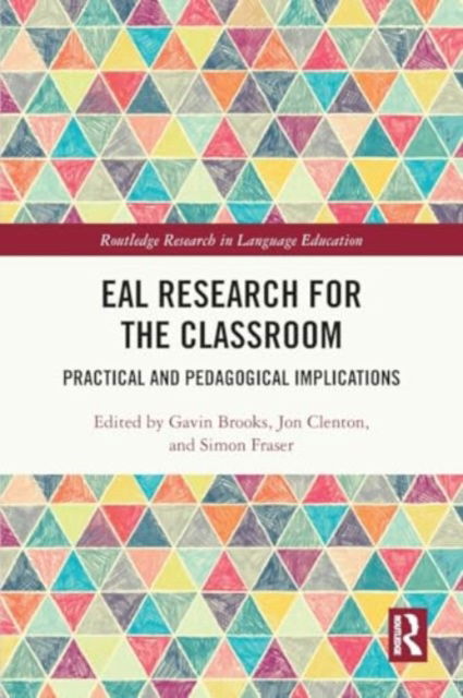 EAL Research for the Classroom: Practical and Pedagogical Implications - Routledge Research in Language Education -  - Bøger - Taylor & Francis Ltd - 9781032229546 - 29. november 2024