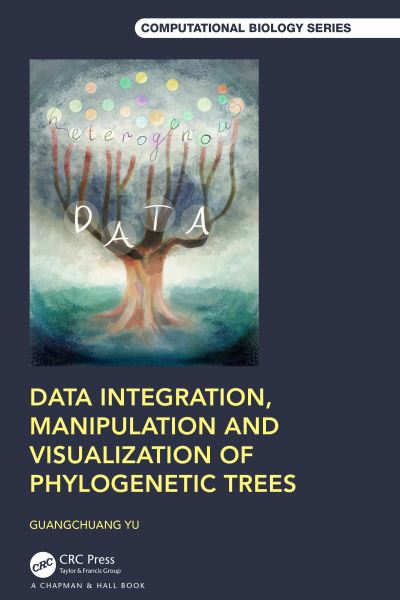 Cover for Guangchuang Yu · Data Integration, Manipulation and Visualization of Phylogenetic Trees - Chapman &amp; Hall / CRC Computational Biology Series (Paperback Book) (2024)