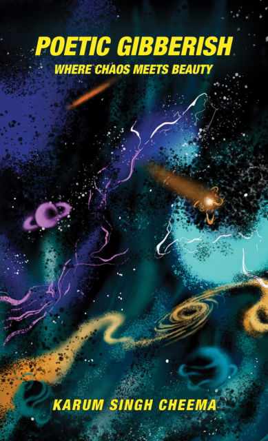 Cover for Karum Singh Cheema · Poetic Gibberish: Where Chaos Meets Beauty (Paperback Book) (2025)