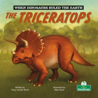 Cover for Tracy Vonder Brink · The Triceratops - When Dinosaurs Ruled the Earth (Paperback Book) (2024)