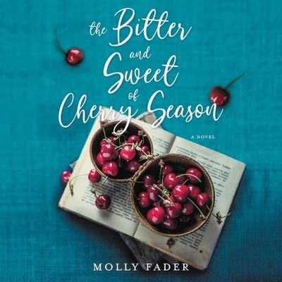 Cover for Molly Fader · The Bitter and Sweet of Cherry Season Lib/E (CD) (2020)