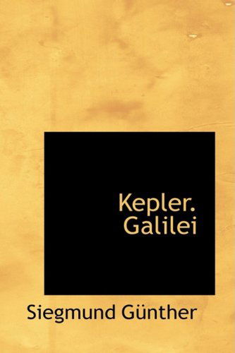 Cover for Siegmund Günther · Kepler. Galilei (Hardcover Book) (2009)