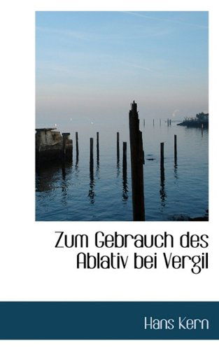 Cover for Hans Kern · Zum Gebrauch Des Ablativ Bei Vergil (Paperback Book) (2009)