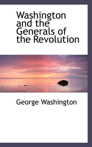 Cover for George Washington · Washington and the Generals of the Revolution (Hardcover Book) (2009)