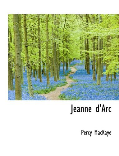 Cover for Percy Mackaye · Jeanne D'Arc (Hardcover bog) (2009)