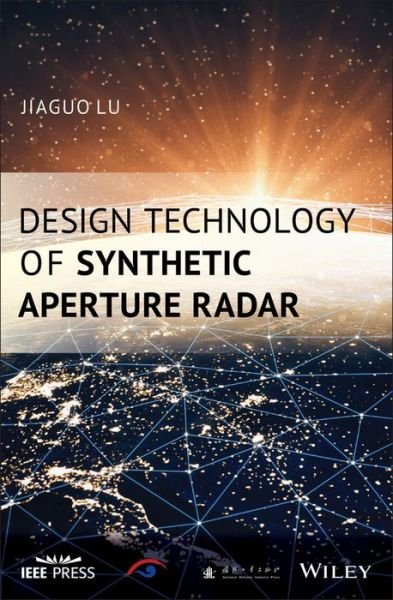 Cover for Jiaguo Lu · Design Technology of Synthetic Aperture Radar - IEEE Press (Gebundenes Buch) (2019)