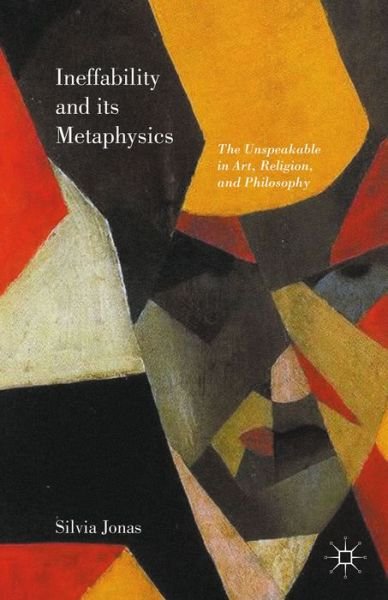 Cover for Jonas · Ineffability and its Metaphysics (Bog) [1st ed. 2016 edition] (2016)