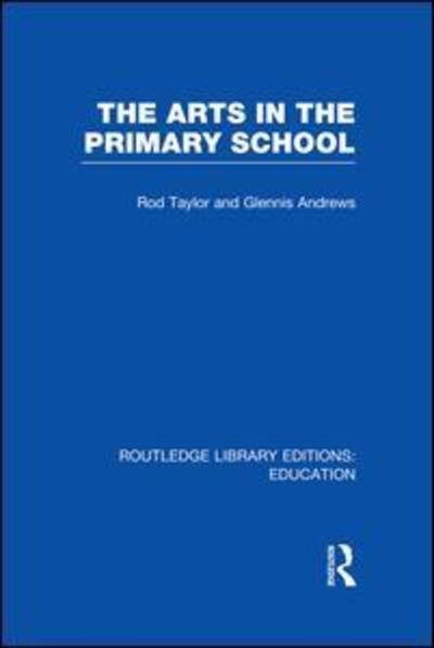 Cover for Rod Taylor · The Arts in the Primary School - Routledge Library Editions: Education (Paperback Bog) (2014)