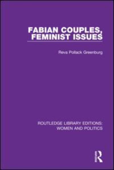 Cover for Reva Pollack Greenburg · Fabian Couples, Feminist Issues - Routledge Library Editions: Women and Politics (Hardcover Book) (2018)