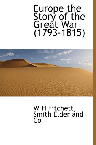 Cover for W H Fitchett · Europe the Story of the Great War (1793-1815) (Hardcover Book) (2010)