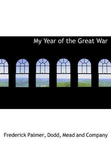 Cover for Frederick Palmer · My Year of the Great War (Paperback Book) (2010)