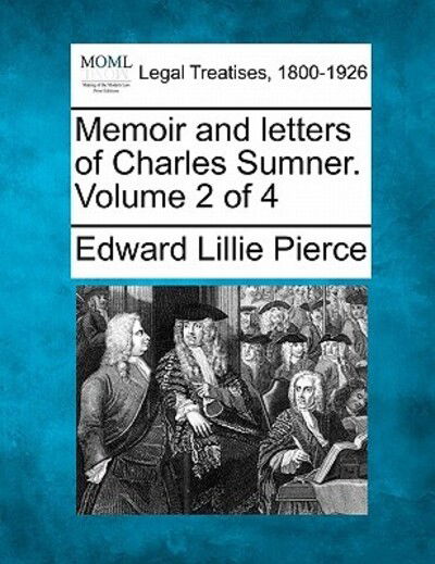 Cover for Edward Lillie Pierce · Memoir and Letters of Charles Sumner. Volume 2 of 4 (Paperback Book) (2010)