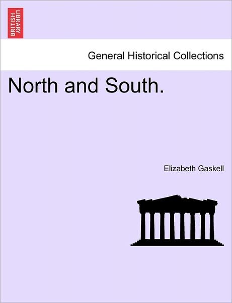 North and South. - Elizabeth Gaskell - Książki - British Library, Historical Print Editio - 9781241218546 - 17 marca 2011