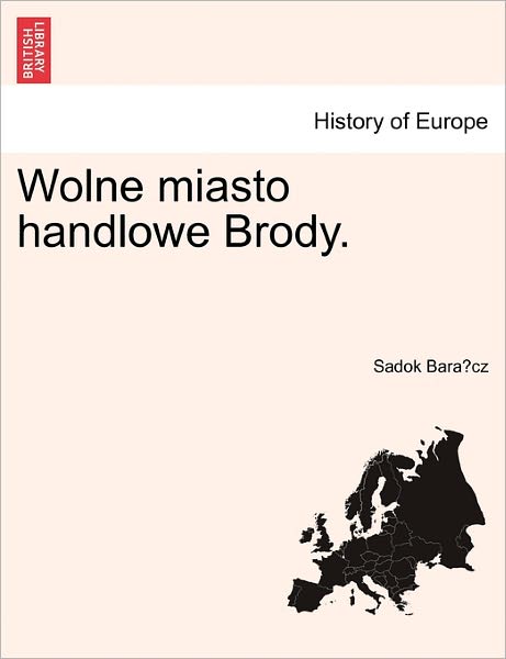 Cover for Sadok Bara Cz · Wolne Miasto Handlowe Brody. (Paperback Book) (2011)