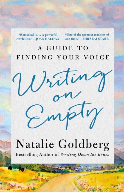 Writing on Empty: A Guide to Finding Your Voice - Natalie Goldberg - Livros - St Martin's Press - 9781250342546 - 19 de agosto de 2024