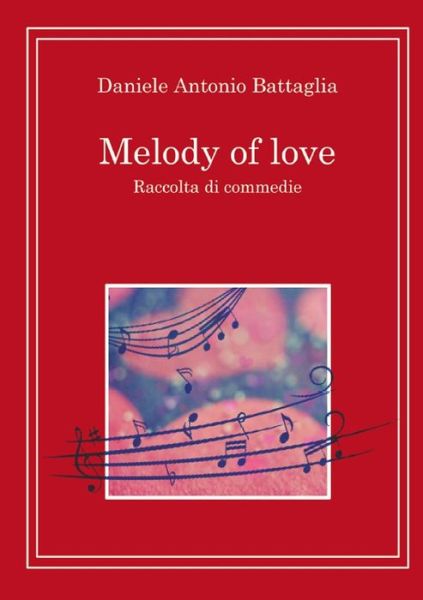 Cover for Daniele Antonio Battaglia · Melody of Love (Paperback Book) [Italian edition] (2014)