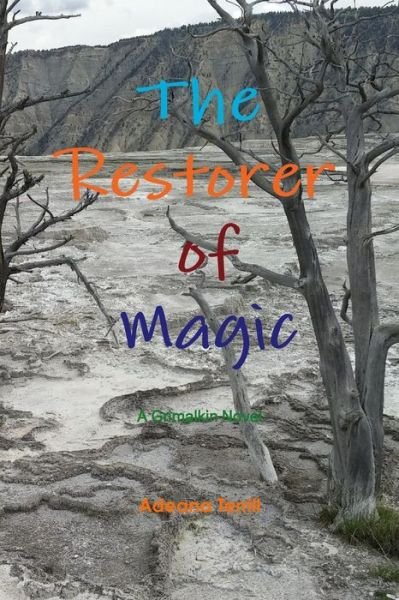 Cover for Adeana Terrill · The Restorer of Magic: A Grimalkin Novel (Pocketbok) (2016)