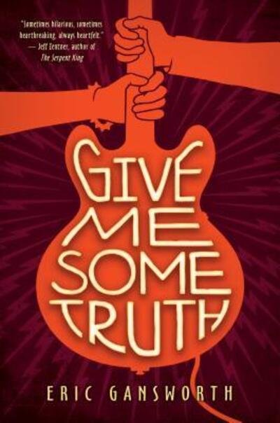 Cover for Eric L. Gansworth · Give me some truth (Book) [First edition. edition] (2018)