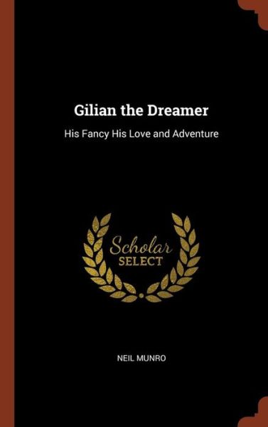 Cover for Neil Munro · Gilian the Dreamer (Hardcover Book) (2017)