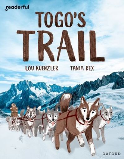 Cover for Lou Kuenzler · Readerful Independent Library: Oxford Reading Level 12: Togo's Trail - Readerful Independent Library (Paperback Book) (2024)