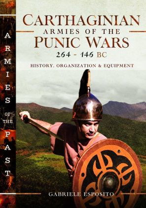 Cover for Gabriele Esposito · Carthaginian Armies of the Punic Wars, 264–146 BC: History, Organization and Equipment - Armies of the Past (Hardcover Book) (2023)