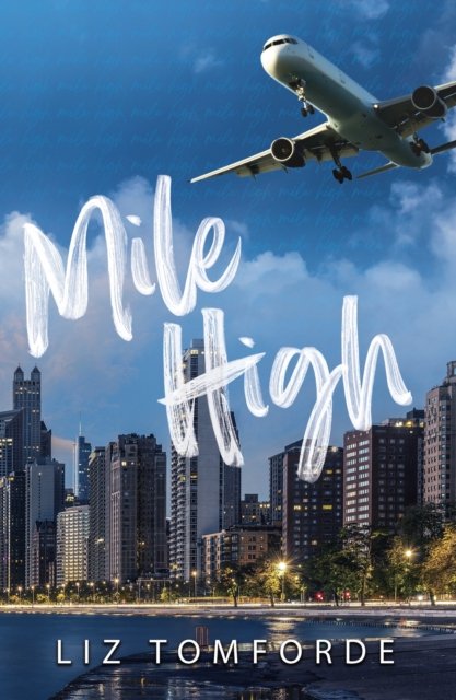 Cover for Liz Tomforde · Mile High: The unputdownable first book in TikTok sensation, the Windy City series, featuring an ice hockey enemies-to-lovers sports romance - Windy City Series (Paperback Bog) (2023)