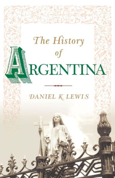 Cover for Daniel K. Lewis · The History of Argentina (Paperback Book) [New edition] (2003)