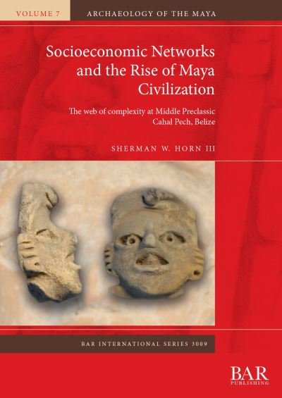 Cover for Sherman W Horn III · Socioeconomic Networks and the Rise of Maya Civilization (Paperback Book) (2020)
