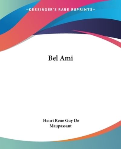 Cover for Henri Rene Guy De Maupassant · Bel Ami (Paperback Book) (2004)