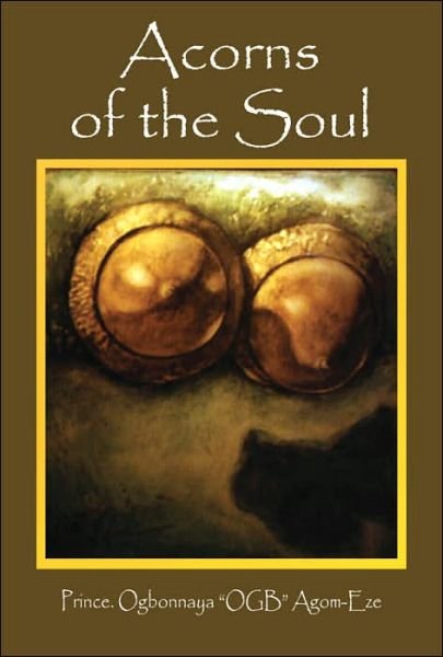 Cover for Agom-eze Ogbonnaya · Acorns of the Soul (Pocketbok) (2005)