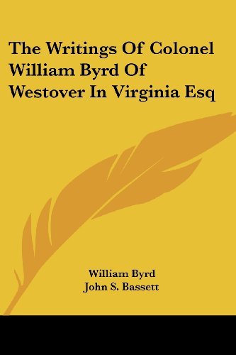 Cover for William Byrd · The Writings of Colonel William Byrd of Westover in Virginia Esq (Paperback Book) (2006)
