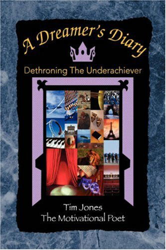 Cover for Tim Jones · A Dreamer's Diary: Dethroning the Underachiever (Paperback Book) (2007)