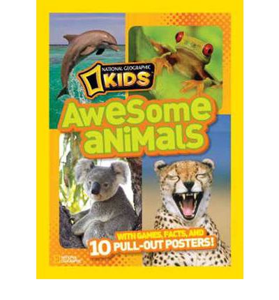 Cover for National Geographic · National Geographic Kids Awesome Animals: with Games, Facts, and 10 Pull-out Posters (Paperback Book) (2011)