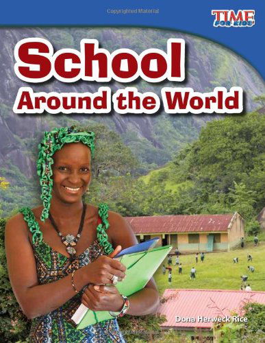 Cover for Dona Herweck Rice · School Around the World - TIME FOR KIDS®: Informational Text (Paperback Book) [Second edition] (2011)