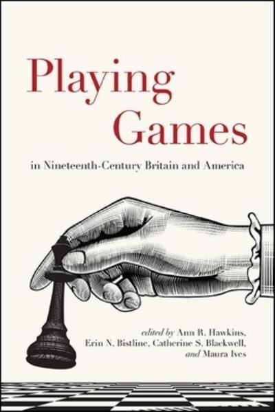 Cover for Hawkins et Al · Playing Games in Nineteenth-Century Britain and America - SUNY series, Studies in the Long Nineteenth Century (Paperback Book) (2022)