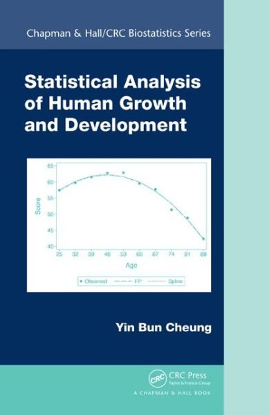 Statistical Analysis of Human Growth and Development - Chapman & Hall / CRC Biostatistics Series - Yin Bun Cheung - Bøger - Taylor & Francis Inc - 9781439871546 - 28. oktober 2013