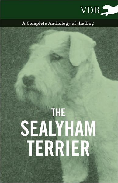 Cover for The Sealyham Terrier - a Complete Anthology of the Dog (Pocketbok) (2010)