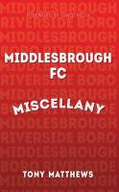 Cover for Tony Matthews · Middlesbrough FC Miscellany - Miscellany (Paperback Book) (2014)