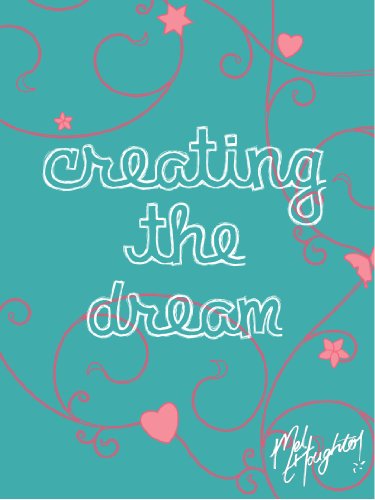 Cover for Mel Houghton · Creating the Dream (Paperback Book) (2010)