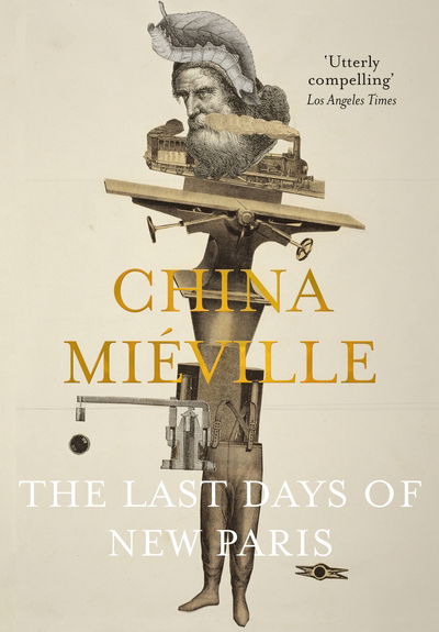 Cover for China Mieville · The Last Days of New Paris (Hardcover bog) [Main Market Ed. edition] (2017)