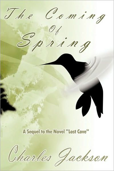 Cover for Charles Jackson · The Coming of Spring: a Sequel to the Novel &quot;Lost Cove&quot; (Paperback Book) (2009)