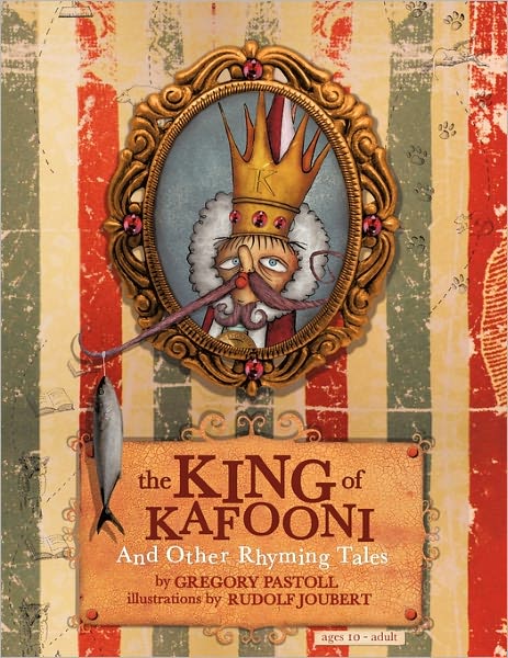 Cover for Gregory Pastoll · The King of Kafooni: ..and Other Stories in Rhyming Verse (Paperback Book) (2010)