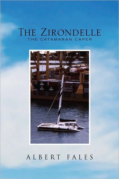 Cover for Albert Fales · The Zirondelle (Hardcover Book) (2010)