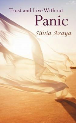 Cover for Silvia Araya · Trust and Live Without Panic (Paperback Book) (2012)