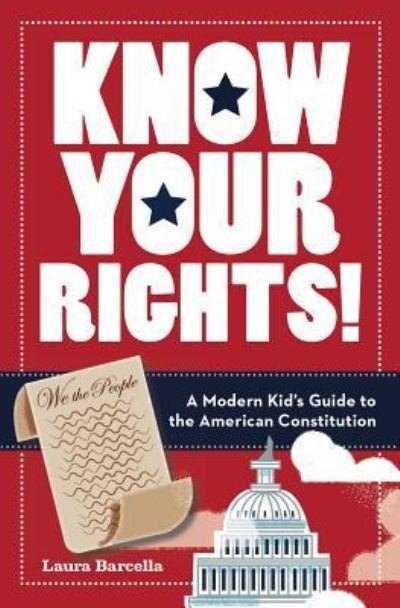 Cover for Laura Barcella · Know your rights! a modern kid's guide to the American Constitution (Book) (2018)