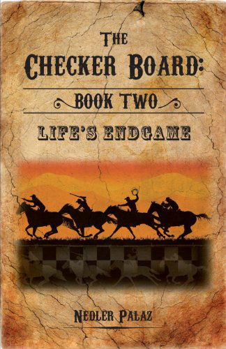 Cover for Nedler Palaz · The Checker Board: Book II - Life's Endgame (Paperback Book) (2013)