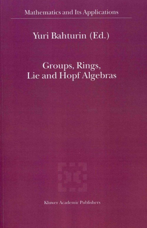 Cover for Y Bahturin · Groups, Rings, Lie and Hopf Algebras - Mathematics and Its Applications (Paperback Book) [Softcover reprint of the original 1st ed. 2003 edition] (2011)