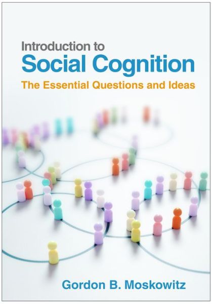 Cover for Moskowitz, Gordon B. (Lehigh University, United States) · Introduction to Social Cognition: The Essential Questions and Ideas (Paperback Book) (2024)