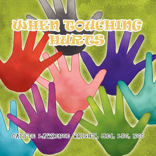 Cover for Caffee Lawrence med Lpc Ncc Wright · When Touching Hurts (Paperback Bog) (2011)
